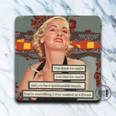 Funny Coaster-You Drink Too Much