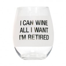 I Can Wine All I Want Wine Glass