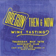 Oregon 'Then & Now' Wine Tasting 05.16.2024